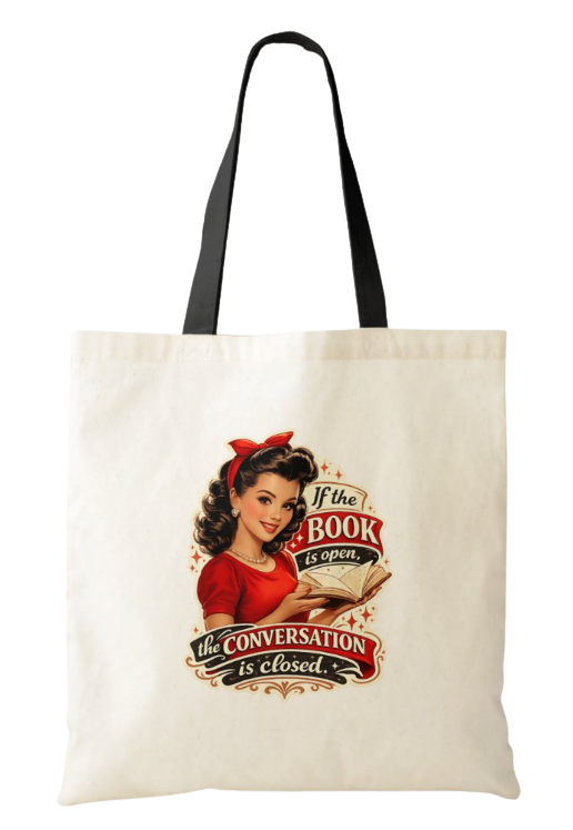 “If the Book Is Open, the Conversation Is Closed” Tote Bag